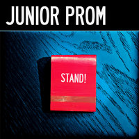 Stand! - Junior Prom