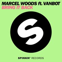 Bring It Back [Woods Re-visit] - Marcel Woods, Vanbot