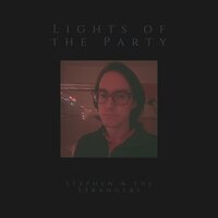 Lights of the Party - Stephen & the Strangers