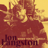When You're Lonely - Jon Langston