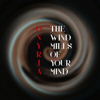 The Windmills of Your Mind - Onyria