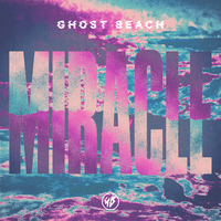 Miracle - Ghost Beach