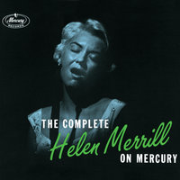 I'm Afraid The Masquerade Is Over - Helen Merrill