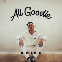 All Goodie - Bmike