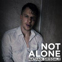 Not Alone - Nathan Grisdale