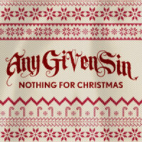 Nothing For Christmas - Any Given Sin