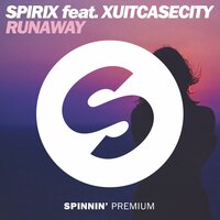 Runaway - Spirix, Xuitcasecity