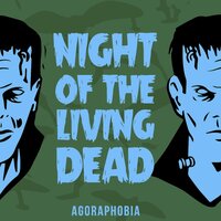 Night of the Living Dead - Agoraphobia