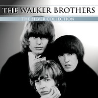 Here Comes The Night - The Walker Brothers