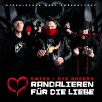 Randalieren für die Liebe - Swiss & Die Andern