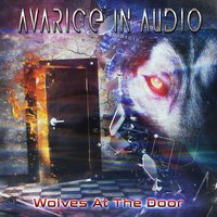 Wolves at the Door - Avarice In Audio, Studio-X