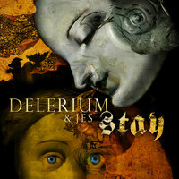 Stay - Delerium, JES