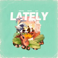 Lately - Forrest., Biskwiq, RYCE