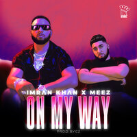 On My Way - Imran Khan, M.E.E.Z