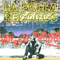 Hoy Es El Futuro - La Polla Records