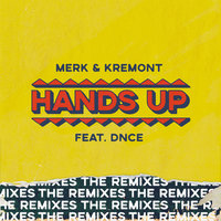 Hands Up - Merk & Kremont, DNCE, Brohug