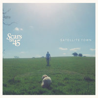 Satellite Town - Scars on 45