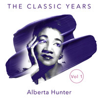 Tain't Nobody's Business If I Do - Alberta Hunter