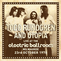 The Death of Rock and Roll - Todd Rundgren, Utopia