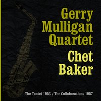 Let There Be Love - Gerry Mulligan Quartet, Chet Baker