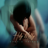 Shot a Friend - Holy Molly, Cosmo & Skoro