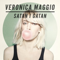 Satan i gatan - Veronica Maggio