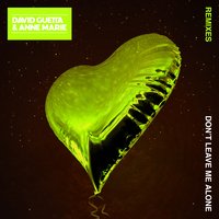 Don't Leave Me Alone - David Guetta, Anne-Marie, Tom Staar