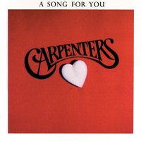 A Song For You - Carpenters