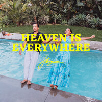 Heaven Is Everywhere - JOHNNYSWIM