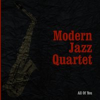 Softly As in a Morning Surise - The Modern Jazz Quartet