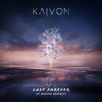 Last Forever - Kaivon, Monika Santucci