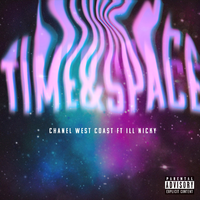 Time&Space - Chanel West Coast, Ill Nicky