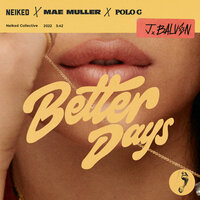 Better Days - NEIKED, Mae Muller, Polo G