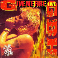 Give Me Fire - G.B.H.