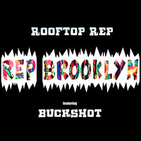 ReP Brooklyn - Rooftop ReP, Buckshot