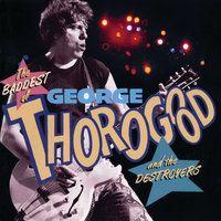 Move It On Over - George Thorogood, The Destroyers