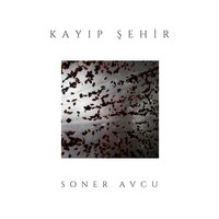 Kayıp Şehir - Soner Avcu