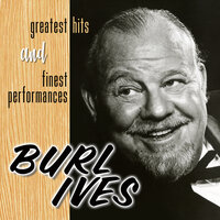 For Me And My Gal - Burl Ives