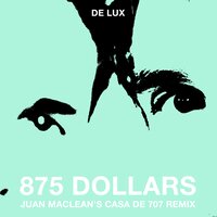 875 Dollars - De Lux, Juan Maclean