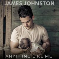 ANYTHING LIKE ME - James Johnston