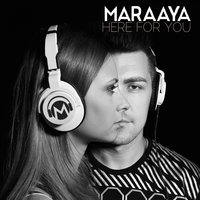 Here for You - Maraaya