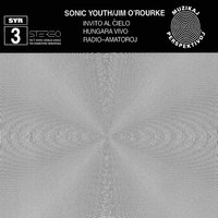 Invito Al Cielo - Sonic Youth, Jim O'Rourke