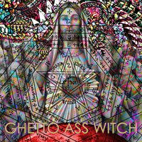 GHETTO ASS WITCH - Ritualz