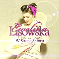 W stronę słońca - Ewelina Lisowska