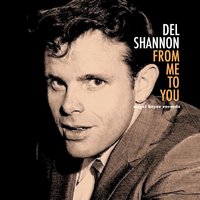 (Marie's the Name Of) His Latest Flame - Del Shannon