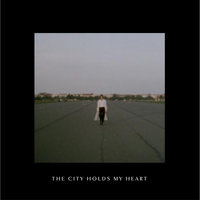 The City Holds My Heart - Ghostly Kisses