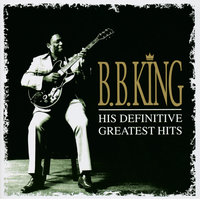Why I Sing The Blues - B.B. King