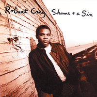 Some Pain, Some Shame - The Robert Cray Band