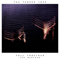 Fall Together - The Temper Trap, The Very Best