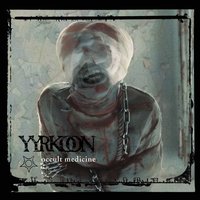 Occult Medicine - Yyrkoon